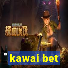 kawai bet